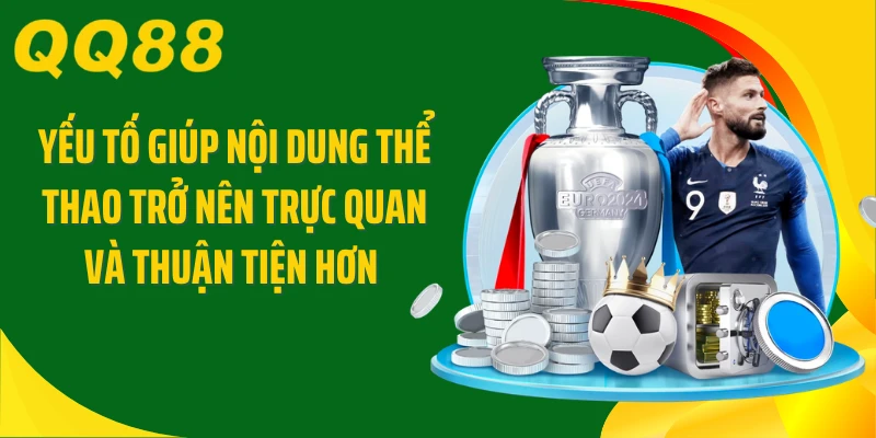 Yếu tố giúp nội dung thể thao trở nên trực quan và thuận tiện hơn 